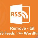 RSS feed la gi, lam sao de tat RSS feed trong WordPress